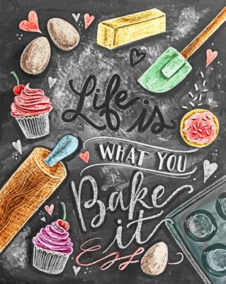 Life Is What You Bake It paint by numbers