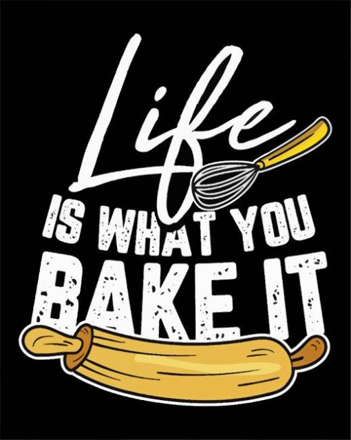 Life Is What You Bake It Paint By Number