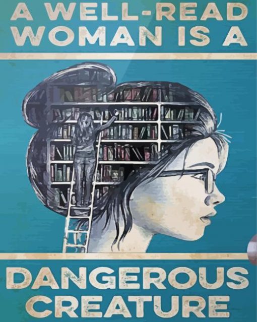 A Well Read Woman Is A Dangerous Creature Poster Paint By Number
