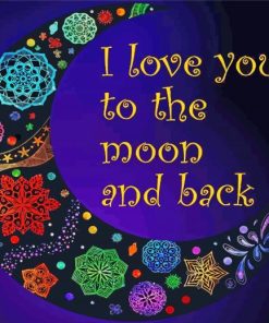I Love You To The Moon And Back Quote Art Paint By Number